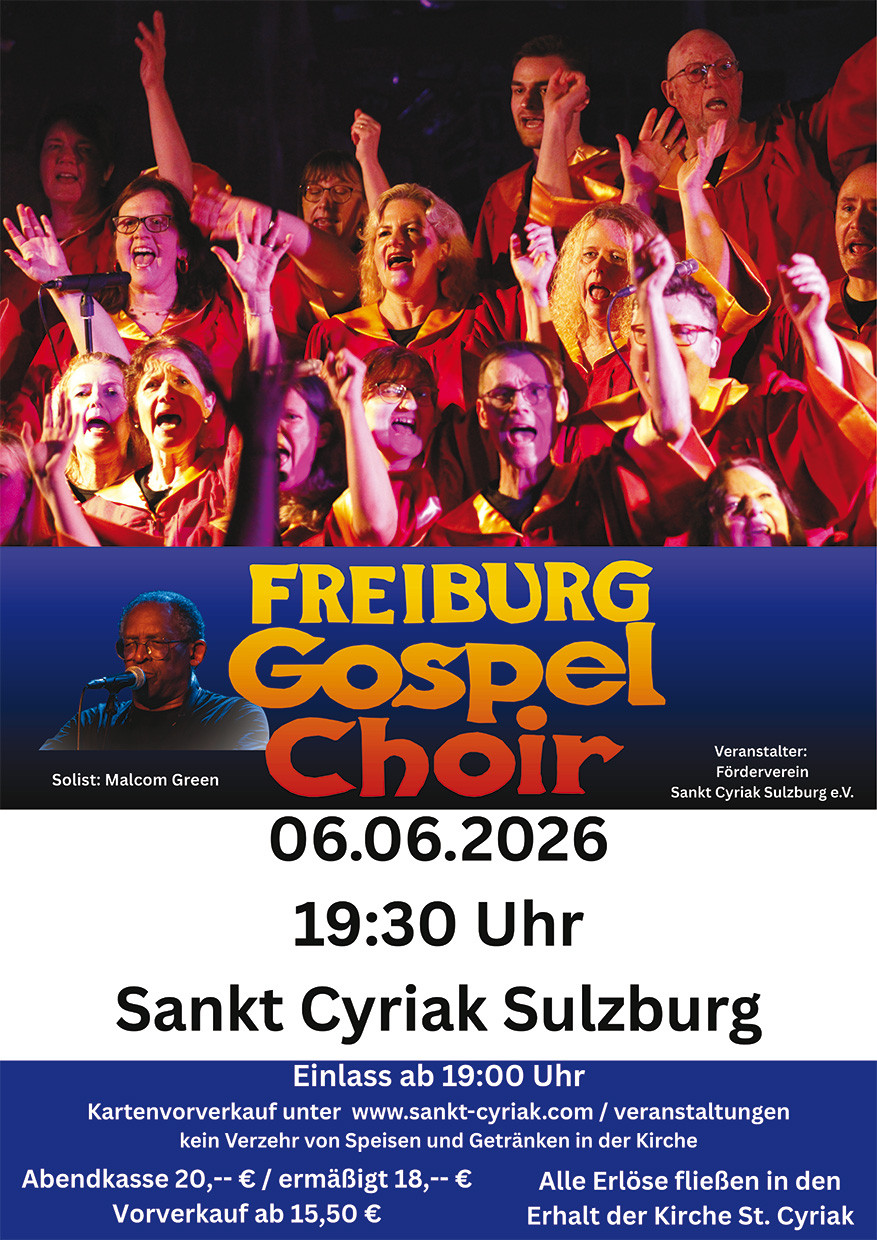 Wir laden ein zum Konzert mit dem "FREIBURG GOSPEL CHOIR" mit dem Solisten Malcom Green am 06. Juni 2026 um 19.30 Uhr in St. Cyriak.